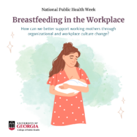 National Public Health Week. Breastfeeding in the Workplace. How can we better support working mothers through organizational and workplace culture change? Illustration of woman in peach polka dot dress breastfeeding baby.